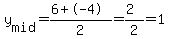 y%5Bmid%5D=%28+6%2B+-4%29%2F2=%282%29%2F2=1