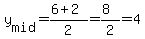 y%5Bmid%5D=%286%2B2%29%2F2=%288%29%2F2=4