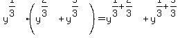 y%5E%281%2F3%29%2A%28y%5E%282%2F3%29%2By%5E%285%2F3%29%29=y%5E%281%2F3%2B2%2F3%29%2By%5E%281%2F3%2B5%2F3%29