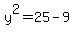 y^2=25-9