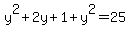 y%5E2+%2B+2y+%2B+1+%2B+y%5E2+=+25