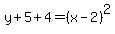y+%2B+5+%2B+4+=+%28x+-+2%29%5E2