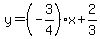 y+=+%28-3%2F4%29x%2B+2%2F3