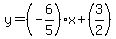 y+=+%28-6%2F5%29x+%2B+%283%2F2%29