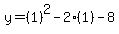 y+=+%281%29%5E2-2%281%29-8