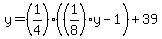 y+=+%281%2F4%29%28%281%2F8%29y+-1%29+%2B+39+