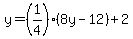 y+=+%281%2F4%29%2A%288y-12%29%2B2