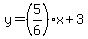 y+=+%285%2F6%29x%2B3