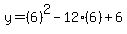 y+=+%286%29%5E2-12%286%29%2B6