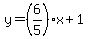 y = (6/5)*x + 1