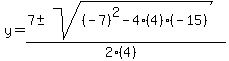 y+=+%287+%2B-+sqrt%28+%28-7%29%5E2-4%284%29%28-15%29+%29%29%2F%282%284%29%29