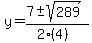 y+=+%287+%2B-+sqrt%28+289+%29%29%2F%282%284%29%29