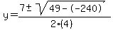 y+=+%287+%2B-+sqrt%28+49--240+%29%29%2F%282%284%29%29