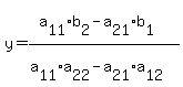 y+=+%28a%5B11%5D%2Ab%5B2%5D-a%5B21%5D%2Ab%5B1%5D%29%2F%28a%5B11%5D%2Aa%5B22%5D-a%5B21%5D%2Aa%5B12%5D%29