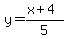 y+=+%28x+%2B+4%29%2F5