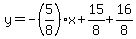 y+=+-%285%2F8%29%2Ax+%2B+15%2F8+%2B+16%2F8
