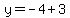 y+=+-+4+%2B+3+