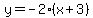 y+=+-2+%2A+%28x+%2B+3%29%0D%0A%7B%7By+=+-2%2Ax+-+6