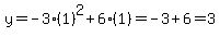 y+=+-3%281%29%5E2+%2B+6%281%29+=+-3+%2B+6+=+3