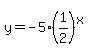 y+=+-5%2A%281%2F2%29%5Ex