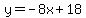 y+=+-8x+%2B+18