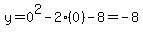 y+=+0%5E2+-+2%280%29+-+8+=+-8