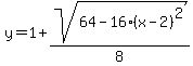 y+=+1+%2B+sqrt%28+64-16%28x-2%29%5E2%29%2F8+