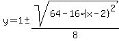 y+=+1+%2B-+sqrt%28+64-16%28x-2%29%5E2%29%2F8+