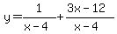 y+=+1+%2F+%28x+-+4%29+%2B+%283x+-+12%29%2F%28x+-+4%29