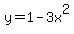 y+=+1+-+3x%5E2