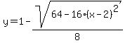 y+=+1+-+sqrt%28+64-16%28x-2%29%5E2%29%2F8+