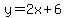 y+=+2x%2B6