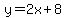 y+=+2x+%2B+8