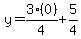 y = 3(0)/4 + 5/4
