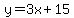 y+=+3x+%2B+15