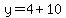 y+=+4+%2B+10