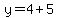 y+=+4+%2B+5