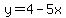 y+=+4+-+5x