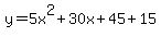 y+=+5x%5E2+%2B+30x+%2B+45+%2B+15