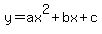 y+=+ax%5E2+%2Bbx+%2Bc