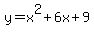y = x^2+6x+9