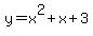 y+=+x%5E2%2Bx%2B3