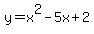y = x^2-5x+2