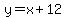 y = x + 12