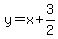 y+=+x+%2B+3%2F2