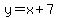 y+=+x+%2B+7