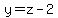 y+=+z-2