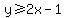 y+%3E=2x+-1