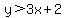 y+%3E+3x+%2B+2