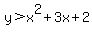 y > x^2 + 3x + 2